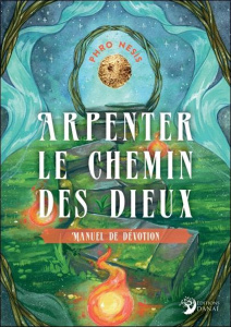 Arpenter le chemin des Dieux. Manuel de dévotion - Phro Nesis