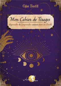 Mon cahier de tirages. Apprendre & comprendre comment tirer un oracle - Bonfill Chloé