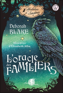 L'Oracle des familiers. Oracle de 40 cartes - Blake Deborah ; Alba Elisabeth