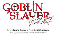 Goblin Slayer : Year One Tome 7 - Kagyu K. ; Sakaeda K. ; Kannatuki N. ; Adachi S.