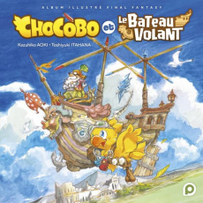 Chocobo et le bateau volant - Aoki Kazuhiko ; Itahana Toshiyuki ; Moriya Erica
