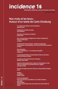 Incidence N° 16, printemps 2022 : Nos mots et les leurs. Autour d'un texte de Carlo Ginzburg - Gribomont Cécile