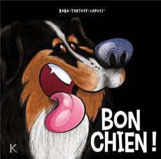 Bon chien ! Tome 2 - Baba ; Tartuff ; Lapuss'