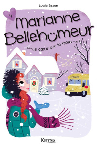 Marianne Bellehumeur Tome 4 : Le coeur sur la main - Bisson Lucille