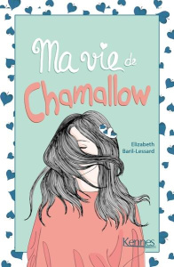 Ma vie de Chamallow mou - Barril-Lessard Elizabeth