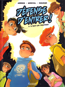 Défense d'entrer ! Tome 3 : A bas les traîtres ! - Morival Lisette ; Guarino Aurélie ; Héroux Carolin