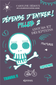 Défense d'entrer ! Filles Tome 2 : Amours et déceptions. Amours et déceptions - Héroux Caroline ; Larouche Catriona