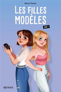 Les filles modèles Duo 1 : Tome 1, Guerre froide ; Tome 2, Amitiés toxiques - Potvin Marie ; Bultreys Daniel ; Sobieski Cassandr