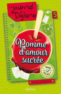 Le journal de Dylane Tome 5 : Pomme d'amour sucrée - Addison Marilou
