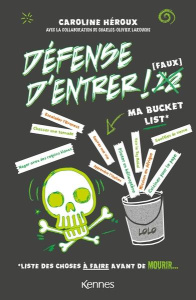 Défense d'entrer ! Tome 12 : Ma bucket list - Héroux Caroline ; Larouche Charles-Olivier