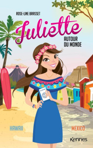 Juliette autour du monde Tome 7 : Hawaii - Mexico - Brasset Rose-Line ; Charette Géraldine