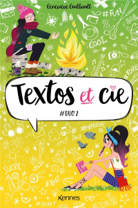 Textos et Cie Tomes 3 et 4 : Tout pour être heureuse ; L'été des confidences. Edition Duo - Guilbault Geneviève ; Deschênes Julie