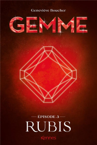 Gemme Tome 3 : Rubis - Boucher Geneviève