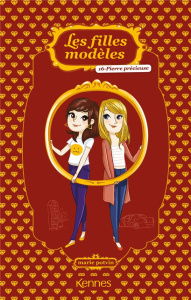Les filles modèles Tome 16 : Pierre précieuse - Potvin Marie
