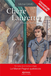 Chère Laurette Tome 2 : A l'écoute du temps - David Michel