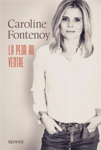 La peur au ventre - Fontenoy Caroline