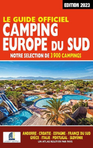 Guide officiel Camping Europe du Sud. Edition 2023 - Azaïez Mariam