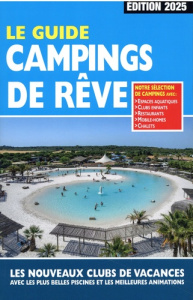Le guide campings de rêve. Edition 2025 - Azaïez Mariam
