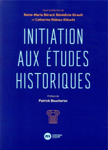 Initiation aux études historiques - Bérard Reine-marie ; Girault Bénédicte ; Rideau-Ki