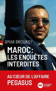 Maroc, les enquêtes interdites. Mohammed VI derrière les masques suivi de La république de sa majest - Brousky Omar ; Dehée Yannick