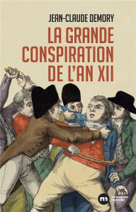 La grande conspiration de l'an XII - Demory Jean-Claude
