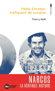 Pablo Escobar, trafiquant de cocaïne - Noël Thierry