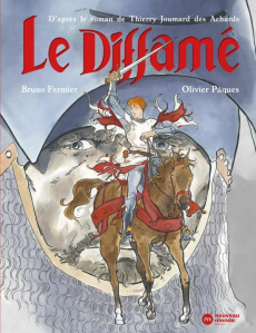 Le diffamé - Fermier B. ; Pâques O. ; Joumard des Achards T.