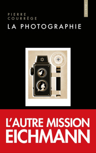 La photographie - Courrège Pierre