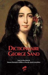 Dictionnaire George Sand - Bernard-Griffiths Simone ; Auraix-Jonchière Pascal