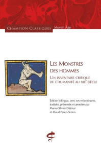 Les monstres des hommes. Un inventaire critique de l'humanité au XIIIe siècle, Edition bilingue fran - Dittmar Pierre-Olivier ; Pérez-Simon Maud