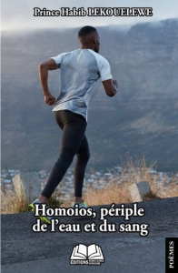 Homoios, périple de l'eau et du sang - Lekouelewe Prince Habib