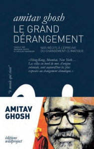 Le Grand Dérangement. D'autres récits à l'épreuve du changement climatique - Ghosh Amitav - Iserte Morgane - Haeringer Nicolas