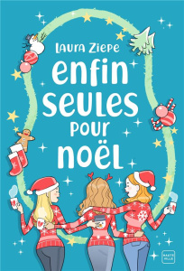 Enfin seules pour Noël - Ziepe Laura ; Carton Odile