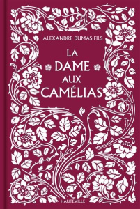 La dame aux camélias - Dumas Alexandre (fils) ; Lynch Albert