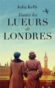 Toutes les lueurs de Londres - Kelly Julia ; Jaubert Agnès