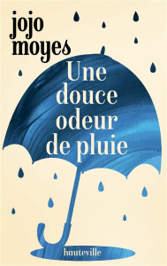 Une douce odeur de pluie - Moyes Jojo