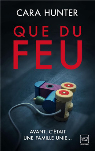 Une enquête de Adam Fawley Tome 3 : Que du feu - Hunter Cara ; Guillaume Nathalie