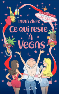 Ce qui reste à Vegas. Edition collector - Ziepe Laura ; Allouch Claire