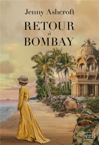 Retour à Bombay - Ashcroft Jenny ; Baert Sébastien