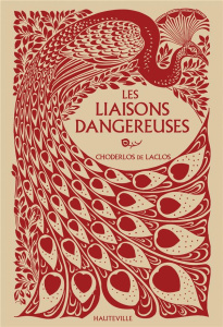 Les Liaisons dangereuses. Lettres recueillies dans une société et publiées pour l'instruction de que - Choderlos de Laclos Pierre-Ambroise-François