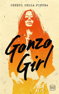 Gonzo Girl - Della Pietra Cheryl ; Forestier Karine