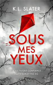 Sous mes yeux - Slater K.L. ; Moreau Florence