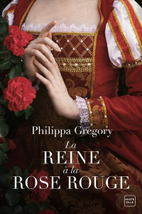 La Reine à la rose rouge - Gregory Philippa ; Lefort Mathias