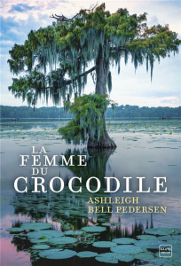 La femme du crocodile - Bell Pedersen Ashleigh ; Coello Elodie