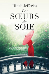 Les soeurs de soie - Jefferies Dinah ; Jaubert Agnès