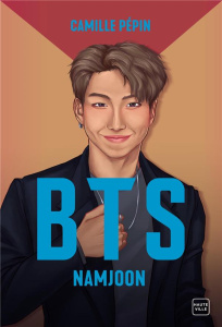 BTS Namjoon. La biographie non-officielle - Pépin Camille