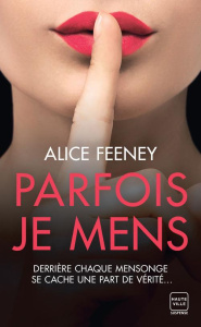 Parfois je mens - Feeney Alice ; Smith Françoise