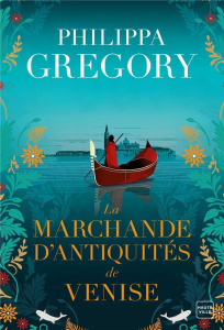 La marchande d'antiquités de Venise - Gregory Philippa