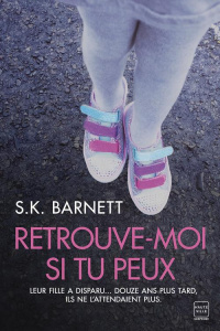 Retrouve-moi si tu peux - Barnett S.K. ; Guillaume Nathalie