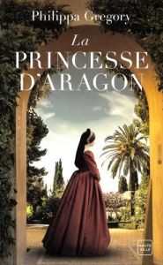 La Princesse d'Aragon - Gregory Philippa ; Lefort Mathias